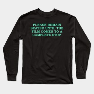 Please Remain Seated Long Sleeve T-Shirt